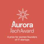 Apply now for the Aurora Tech Award 2026. A global prize supporting women-led tech startups with $85,000 in cash prizes, mentorship, and networking opportunities.